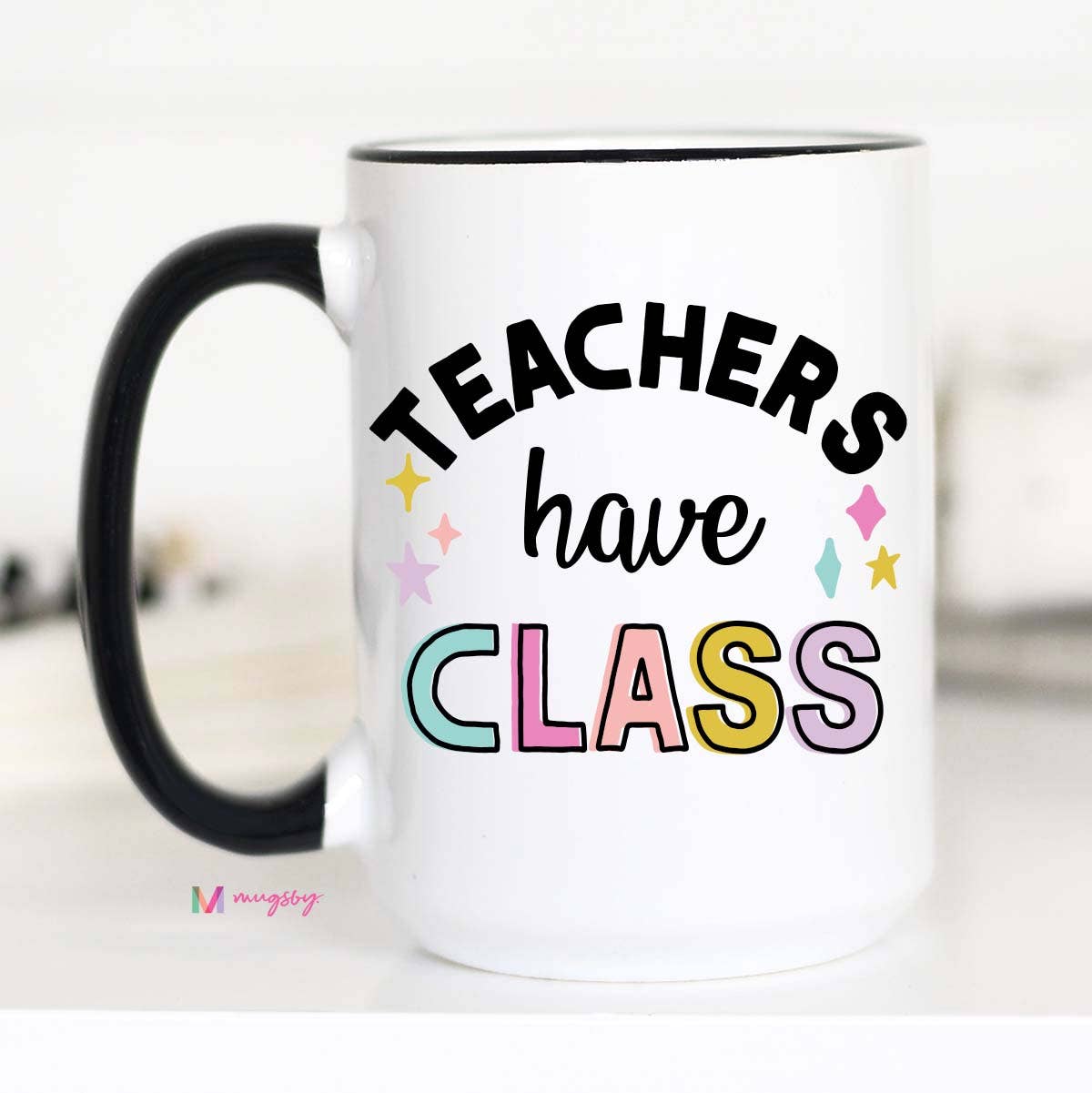 Teachers Have Class Coffee Mug