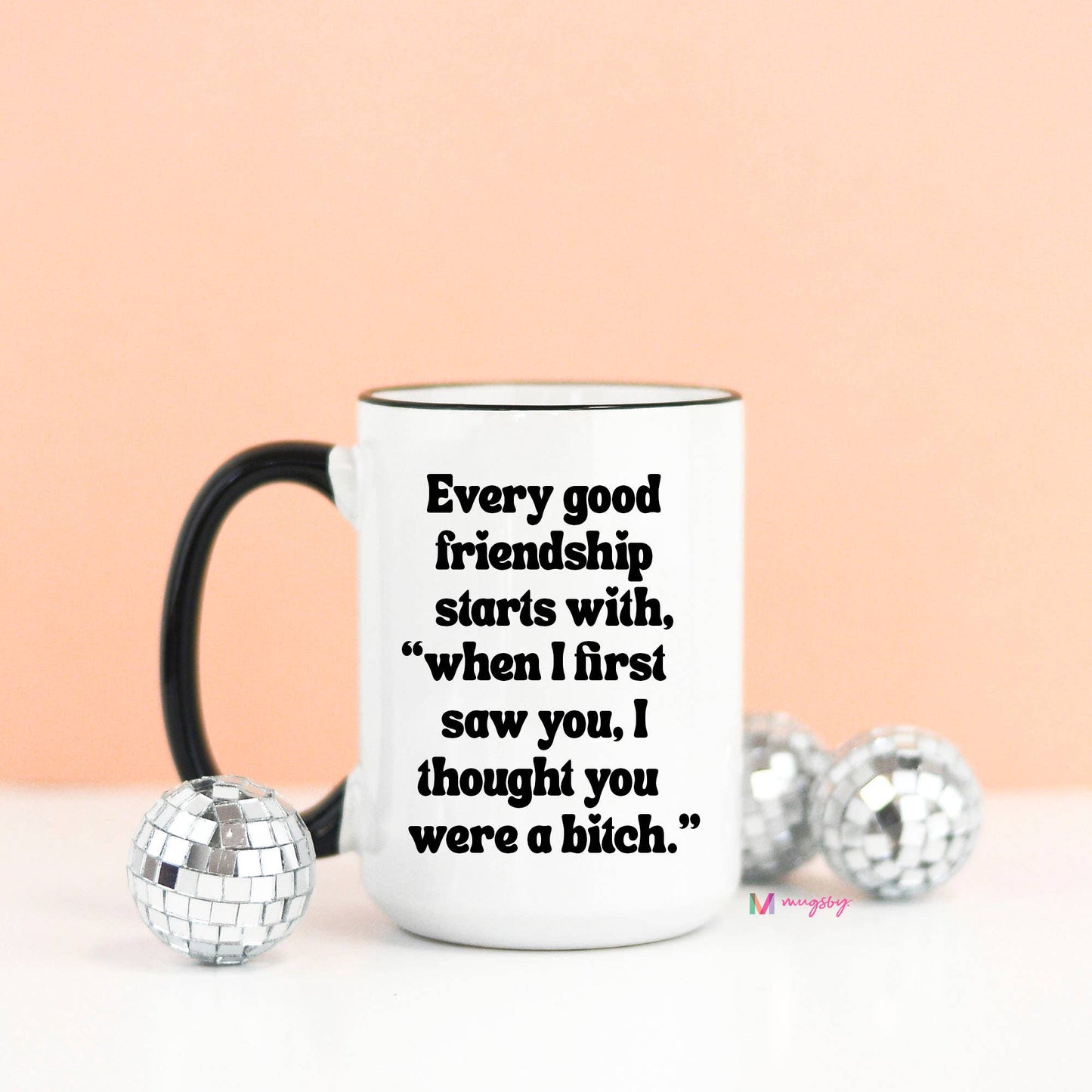 Every Good Friendship Coffee Mug,