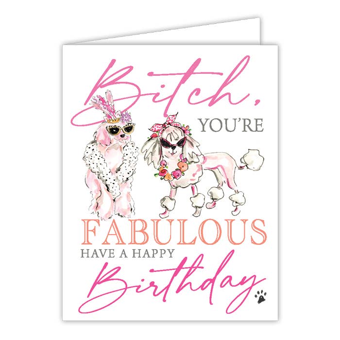 Bitch Youre Fabulous Happy Birthday Poodles Card