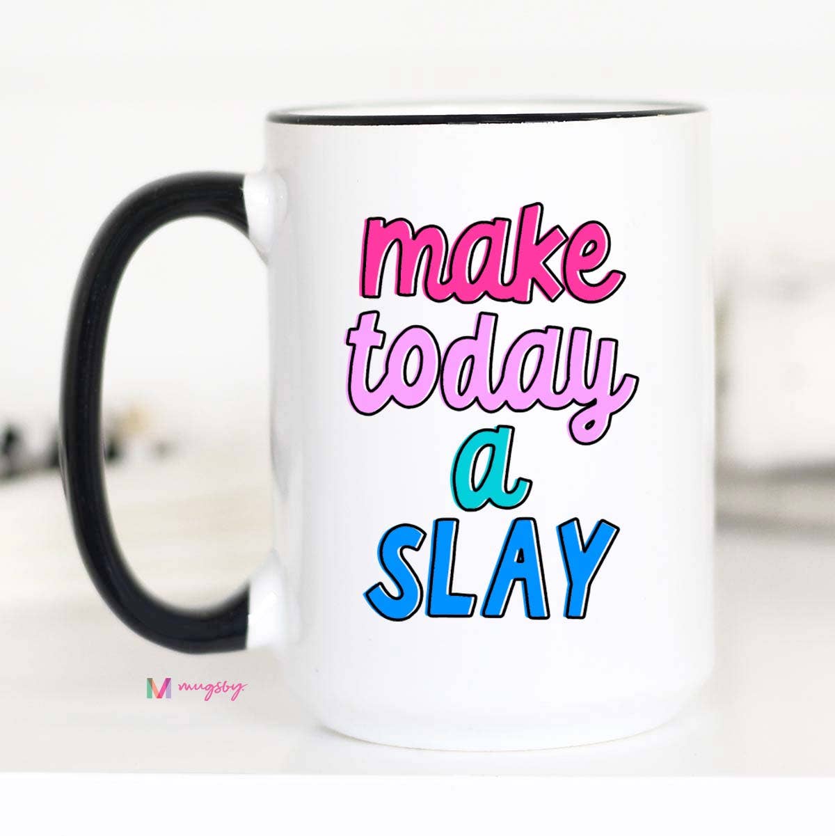 Make Today a Slay Coffee Mug