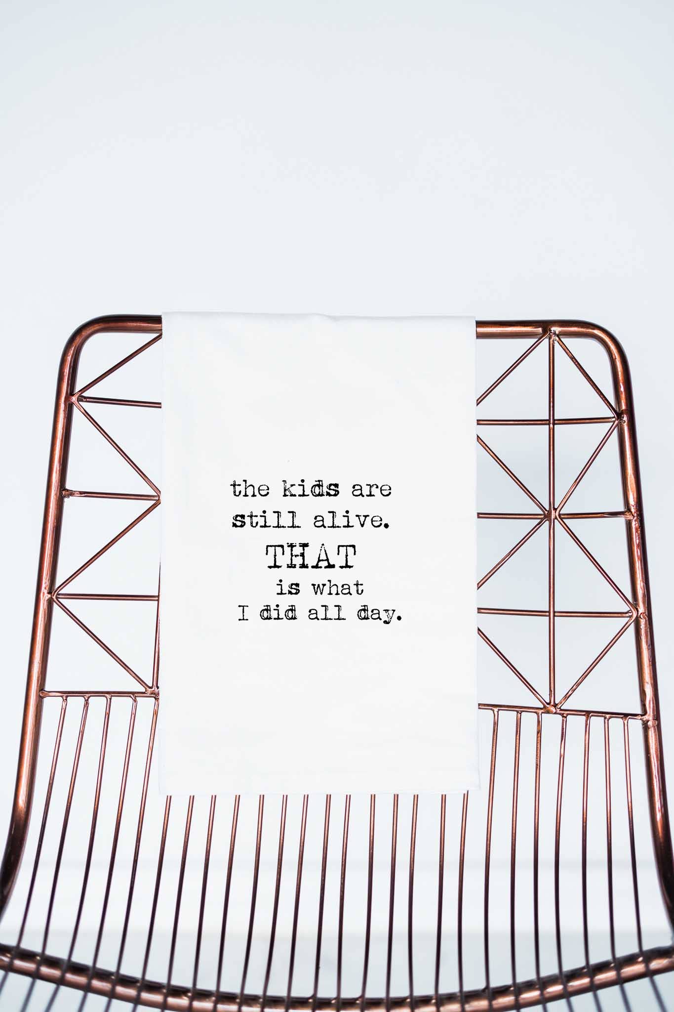 The Kids Are Still Alive Funny Towel