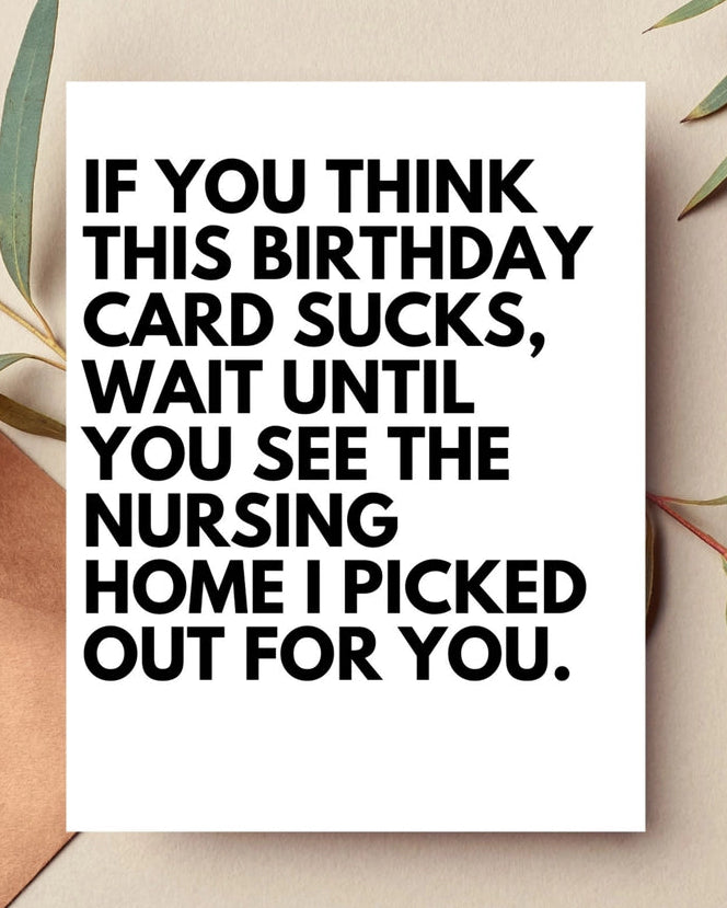 Happy Birthday Snarky Nursing Home Card