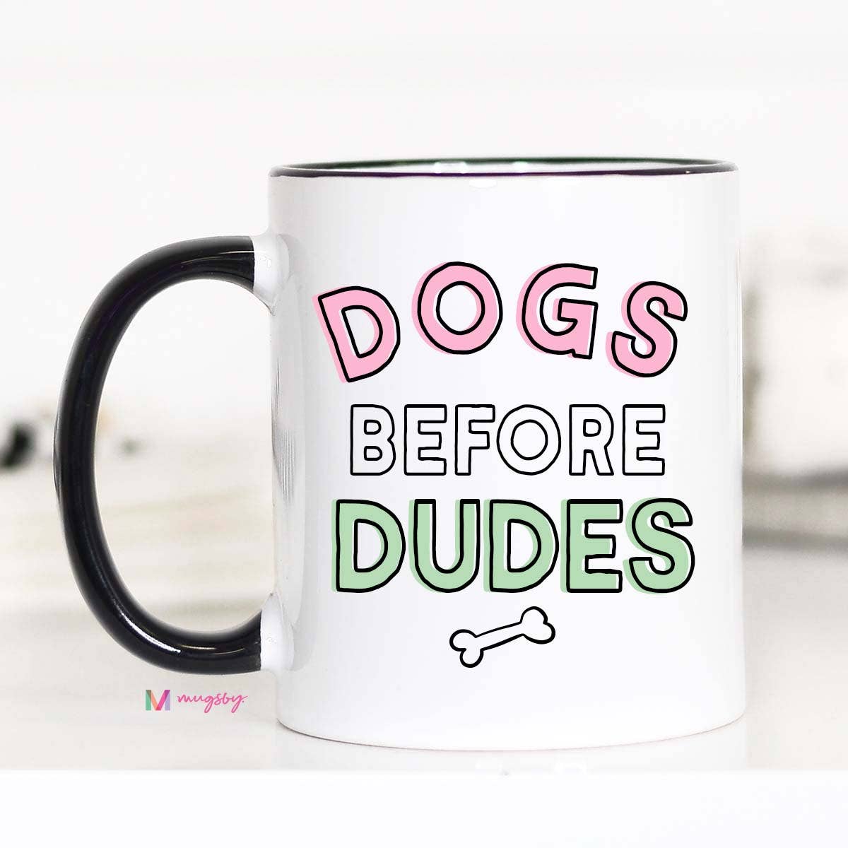 Dogs Before Dudes Coffee Mug, Dog Mom