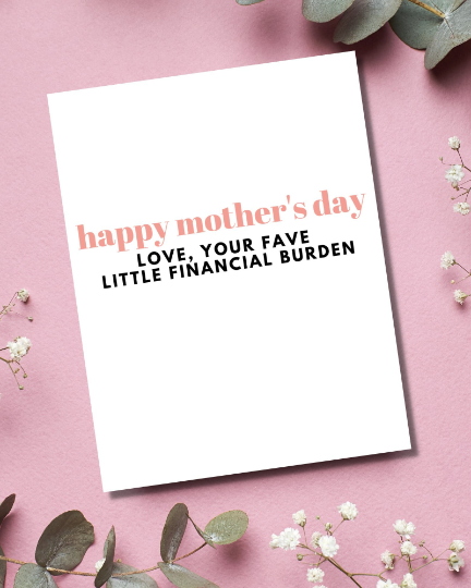 Mother's Day Financial Burden Card