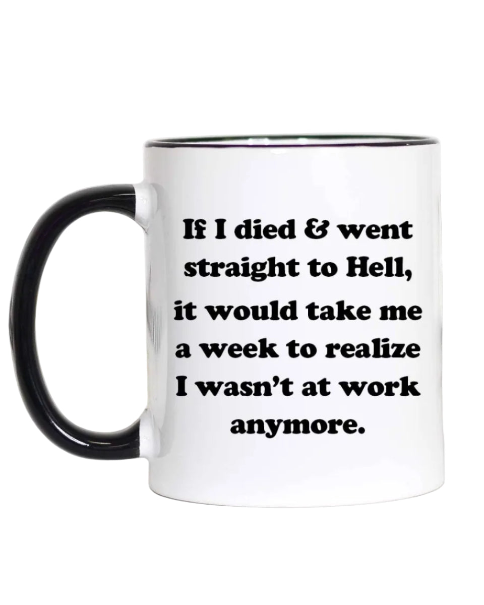 If I Died Funny Coffee Mug, Funny Work Mug