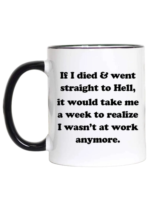 If I Died Funny Coffee Mug, Funny Work Mug