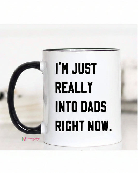 I'm Just Really Into Dads Right Coffee Mug