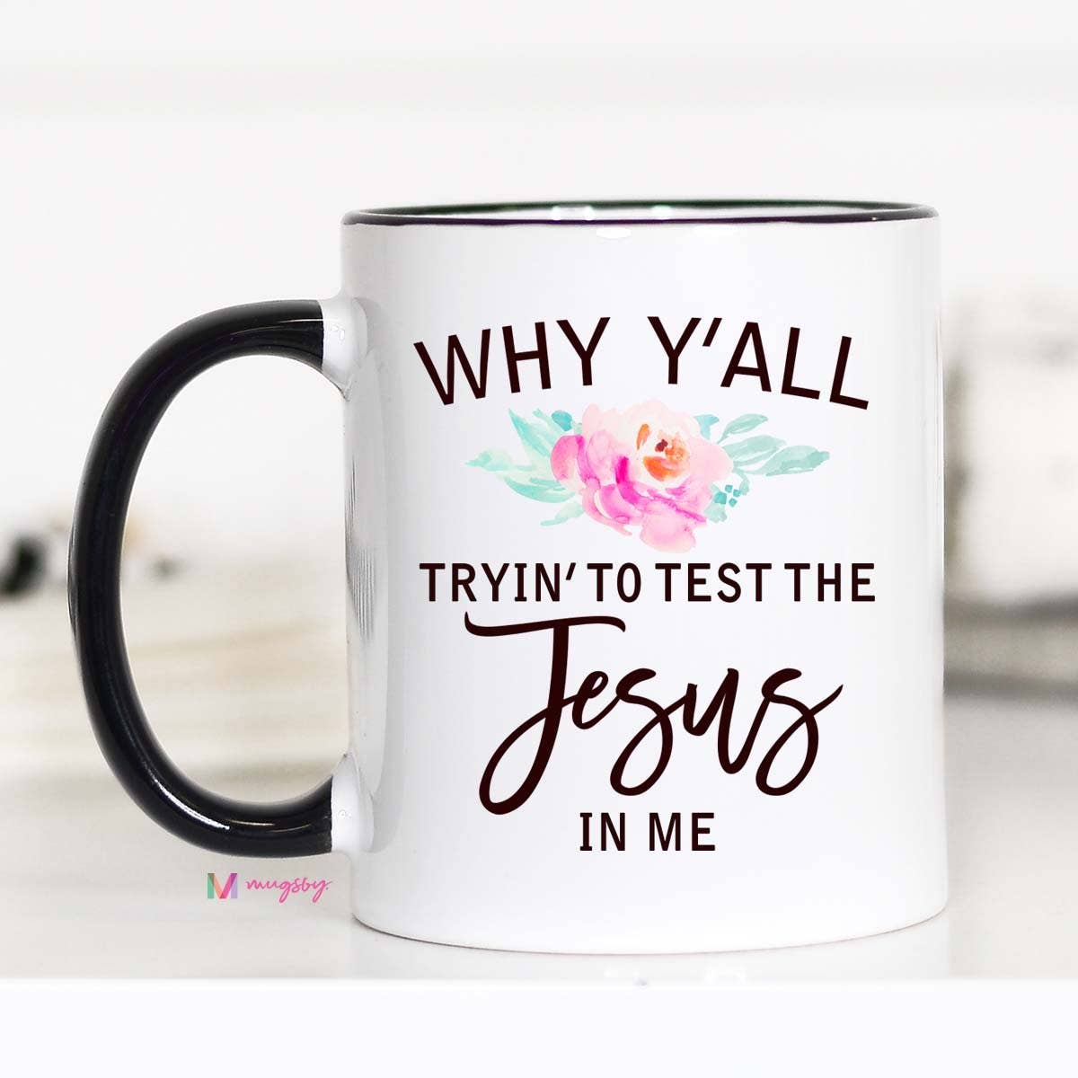 Why Y'all Trying to Test Me Mug