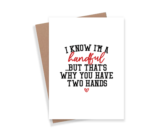 I'm A Handful Card