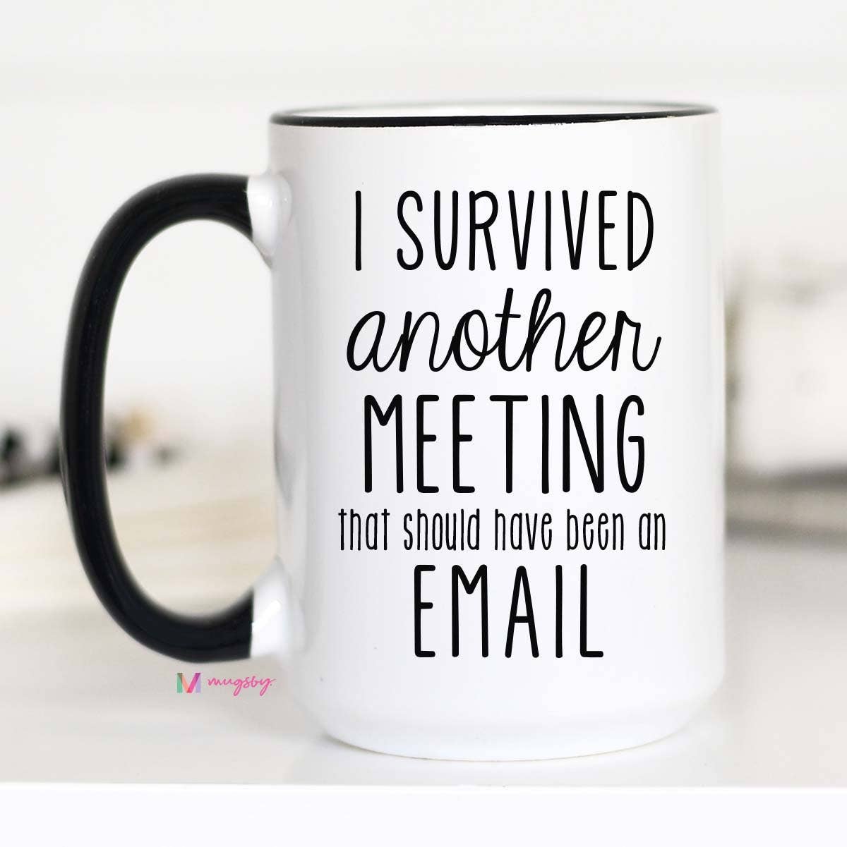 I Survived A Meeting Mug