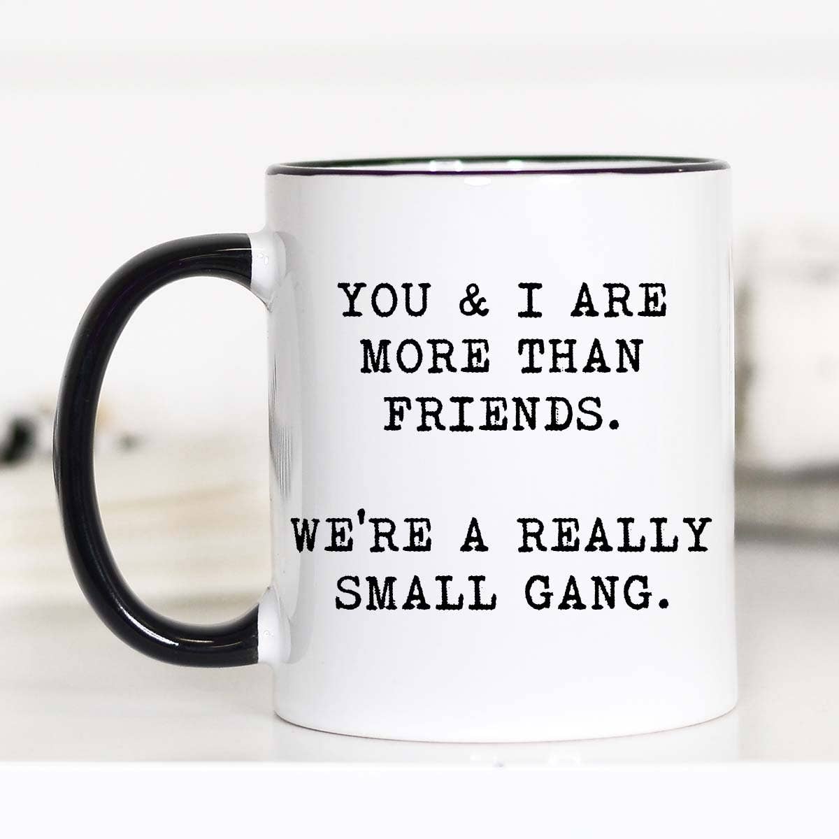 You And I Are More Than Friends Mug
