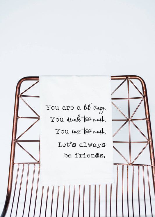 Let's Be Friends Funny Gift Towel